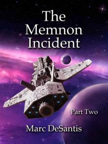 The Memnon Incident: Part 2 of 4 (A Serial Novel) Read online