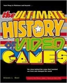 The Ultimate History of Video Games: From Pong to Pokémon and Beyond—The Story Behind the Craze That Touched Our Lives and Changed the World Read online