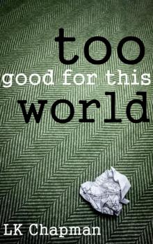 Too Good for this World Read online