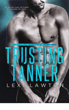 Trusting Tanner (The Collins Brothers) Read online