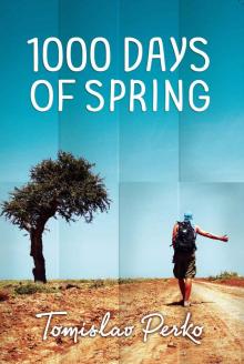 1000 Days of Spring: Travelogue of a hitchhiker Read online