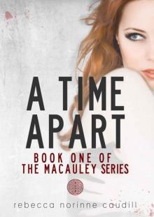 A Time Apart: Book One of The Macauley Series Read online