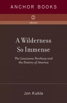 A Wilderness So Immense Read online