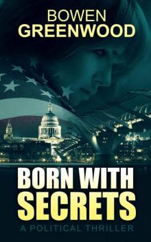 Born with Secrets: A Political Thriller Read online