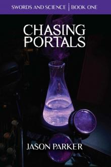 Chasing Portals: Swords and Science Book 1 Read online