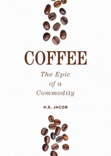 Coffee: The Epic of a Commodity Read online