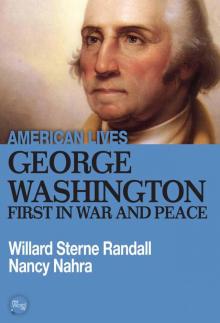 George Washington: First In War And Peace Read online