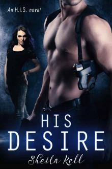 HIS Desire: An H.I.S. Novel (H.I.S. series Book 1) Read online