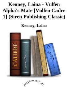 Kenney, Laina - Vulfen Alpha's Mate [Vulfen Cadre 1] (Siren Publishing Classic) Read online