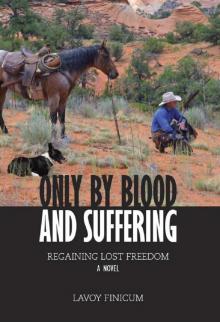 Only by Blood and Suffering: Regaining Lost Freedom Read online