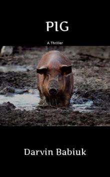 Pig: A Thriller Read online