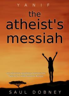 The Atheist's Messiah: Yanif Read online