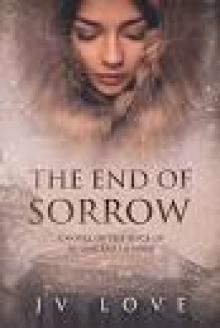 The End of Sorrow: A Novel of the Siege of Leningrad in WWII Read online