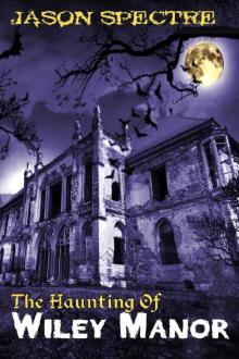 The Haunting of Wiley Manor Read online