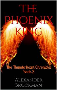 The Phoenix King: The Thunderheart Chronicles Book 2 Read online