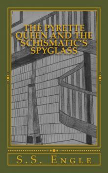 The Pyrette Queen and the Schismatic's Spyglass Read online