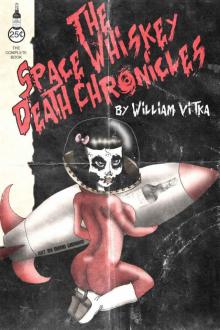 The Space Whiskey Death Chronicles Read online