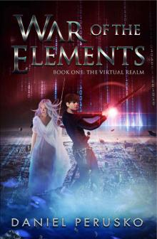 The Virtual Realm (War Of The Elements Book 1) Read online