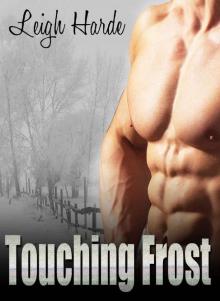 Touching Frost (A Crack in the Ice: Post-Apocalyptic Tales of Man-Love Book 2) Read online