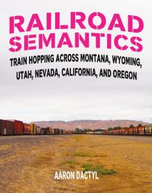 Train Hopping Across Montana, Wyoming, Utah, Nevada, California, and Oregon Read online