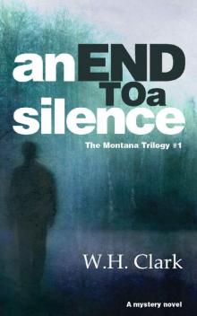 An End to a Silence: A mystery novel (The Montana Trilogy Book 1) Read online