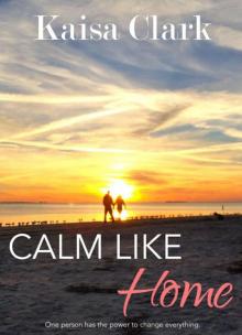 Calm Like Home Read online