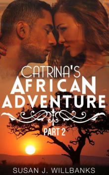 CATRINA’S AFRICAN ADVENTURE ( Catrina Series Part II ) Read online