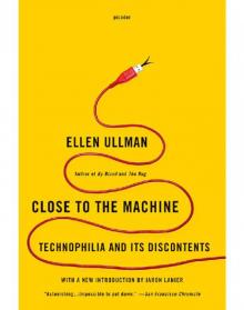 Close to the Machine_Technophilia and Its Discontents Read online