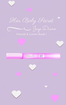 Her Baby Secret (Friends & Lovers Book 1) Read online