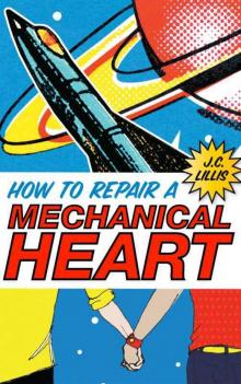 How to Repair a Mechanical Heart Read online