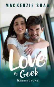 Love by Geek (The Harringtons Book 4) Read online