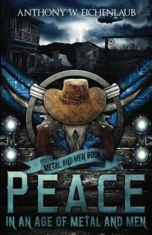 Peace in an Age of Metal and Men Read online