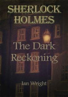 Sherlock Holmes: The Dark Reckoning Read online