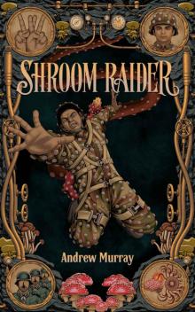Shroom Raider Read online