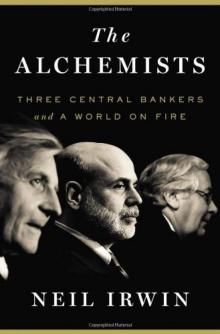 The Alchemists: Three Central Bankers and a World on Fire Read online