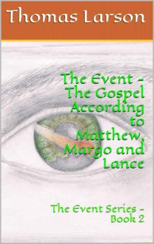 The Event Series (Book 2): The Gospel According to Matthew, Margo & Lance Read online