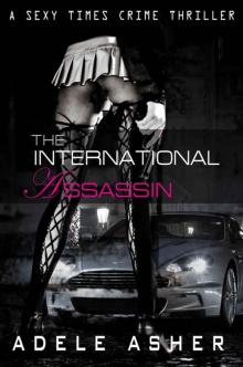 The International Assassin: A Sexy Times Crime Thriller Read online