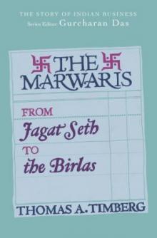 The Marwaris_From Jagat Seth to the Birlas Read online