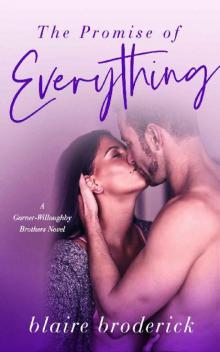 The Promise of Everything - Garner-Willoughby Brothers Book Three Read online