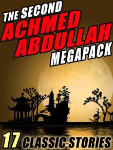 The Second Achmed Abdullah Megapack Read online