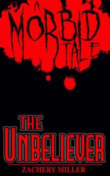 The Unbeliever: A Morbid Tale (The Morbid Tales Book 5) Read online