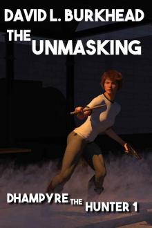 The Unmasking (Dhampyre the Hunter Book 1) Read online