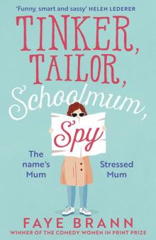 Tinker, Tailor, Schoolmum, Spy Read online