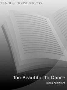 Too Beautiful to Dance Read online
