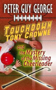 Touchdown Tony Crowne and the Mystery of the Missing Cheerleader Read online