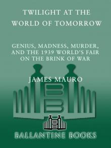 Twilight at the World of Tomorrow Read online