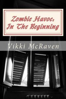 Zombie Havoc (Book 1): In The Beginning Read online