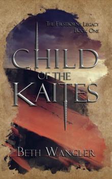 Child of the Kaites (The Firstborn's Legacy Book 1) Read online