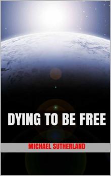 Dying to be Free Read online