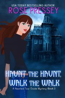 Haunt the Haunt, Walk the Walk (Haunted Tour Guide Mystery Book 3) Read online